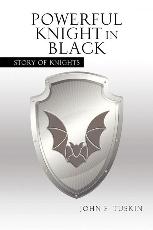 Cover of the book Powerful Knight in Black by John F. Tuskin, AuthorHouse UK