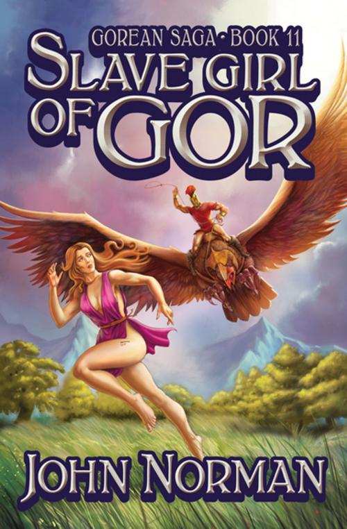 Cover of the book Slave Girl of Gor by John Norman, Open Road Media