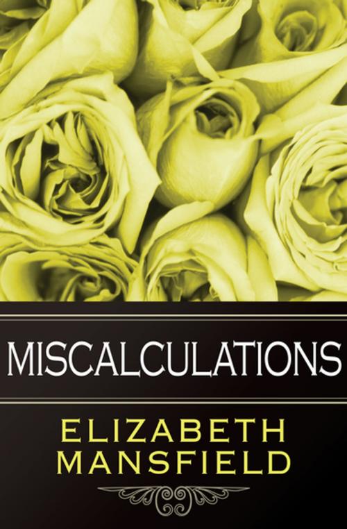 Cover of the book Miscalculations by Elizabeth Mansfield, Open Road Media