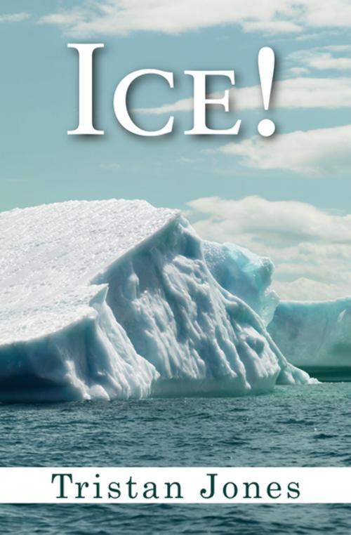 Cover of the book Ice! by Tristan Jones, Open Road Media