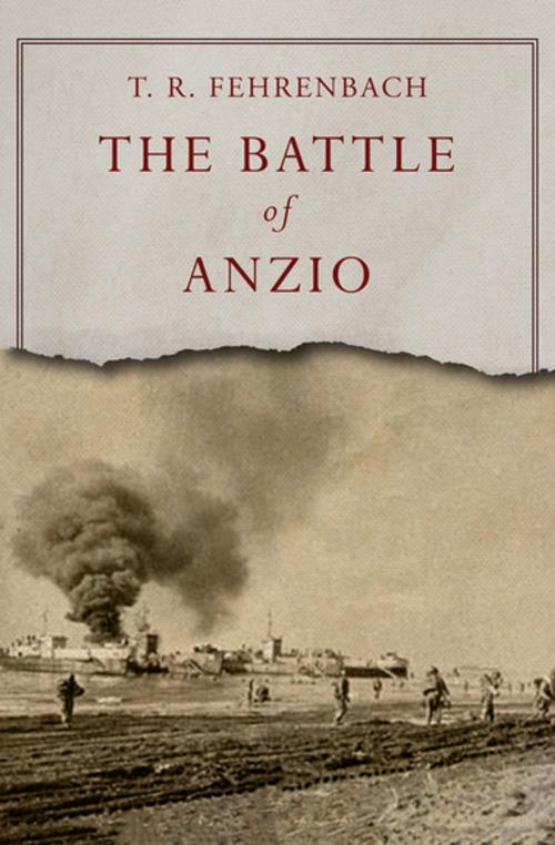 Cover of the book The Battle of Anzio by T. R. Fehrenbach, Open Road Media