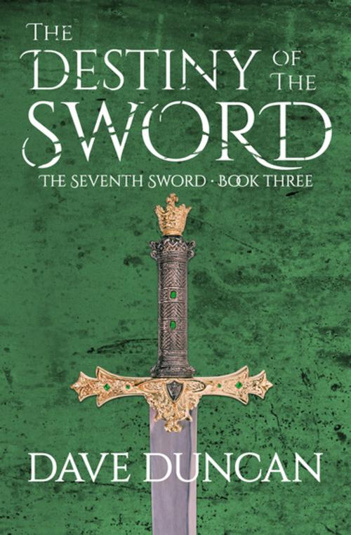 Cover of the book The Destiny of the Sword by Dave Duncan, Open Road Media