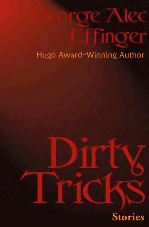 Cover of the book Dirty Tricks by George Alec Effinger, Open Road Media