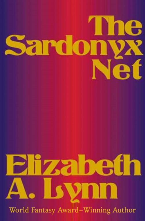 Cover of the book The Sardonyx Net by Elizabeth A. Lynn, Open Road Media