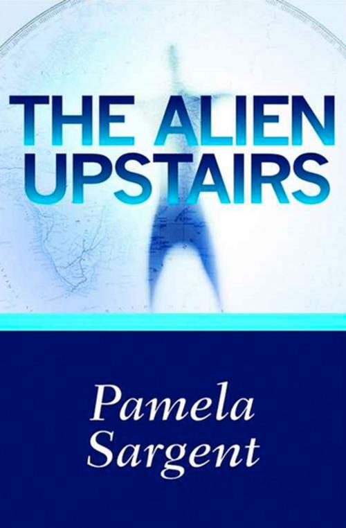 Cover of the book The Alien Upstairs by Pamela Sargent, Open Road Media