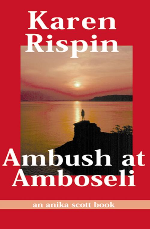 Cover of the book Ambush at Amboseli by Karen Rispin, Open Road Media