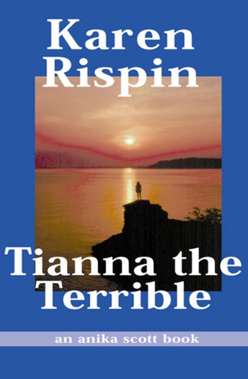Cover of the book Tianna the Terrible by Karen Rispin, Open Road Media