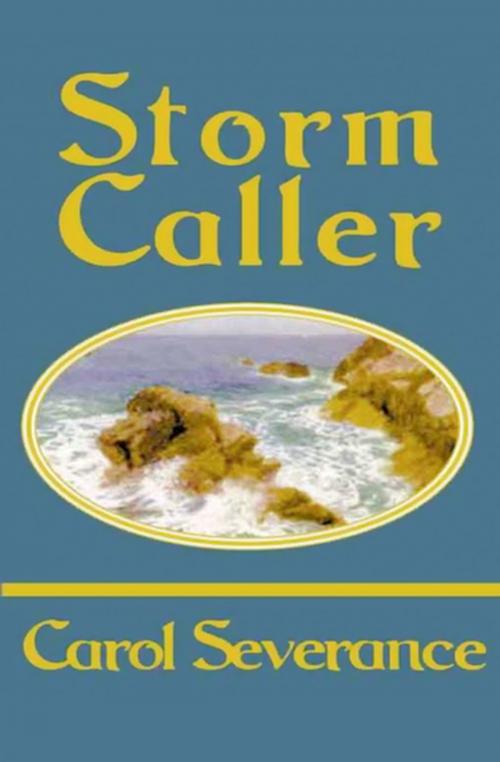 Cover of the book Storm Caller by Carol Severance, Open Road Media