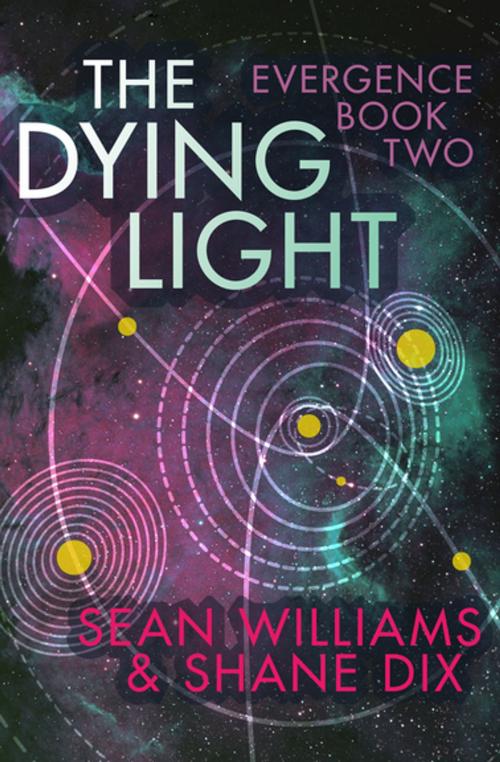 Cover of the book The Dying Light by Sean Williams, Shane Dix, Open Road Media