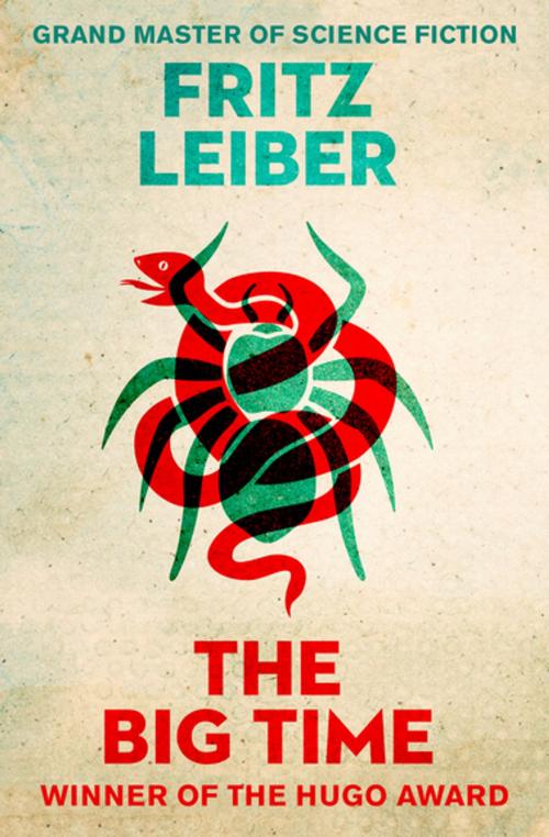 Cover of the book The Big Time by Fritz Leiber, Open Road Media