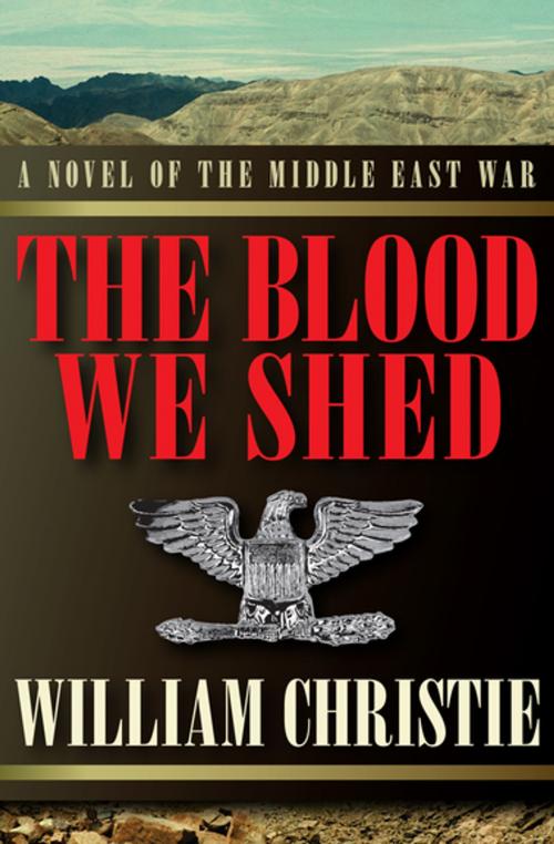 Cover of the book The Blood We Shed by William Christie, Open Road Media