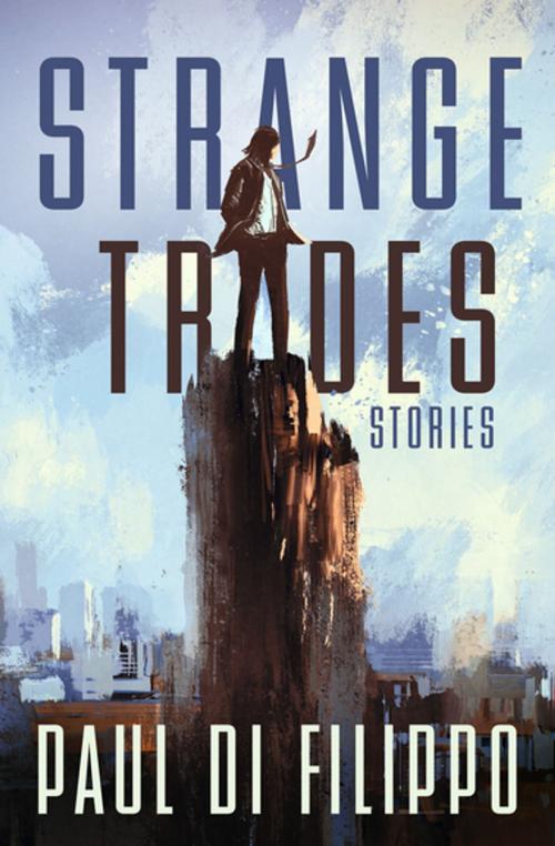 Cover of the book Strange Trades by Paul Di Filippo, Open Road Media