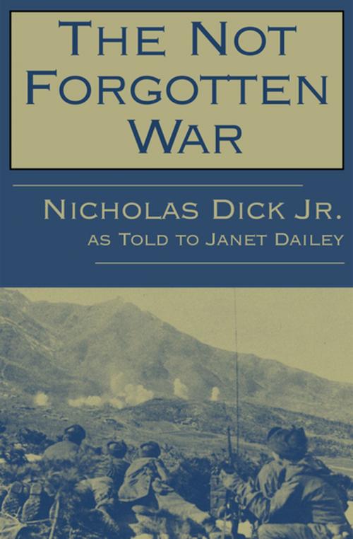 Cover of the book The Not Forgotten War by Nicholas Dick, Open Road Media
