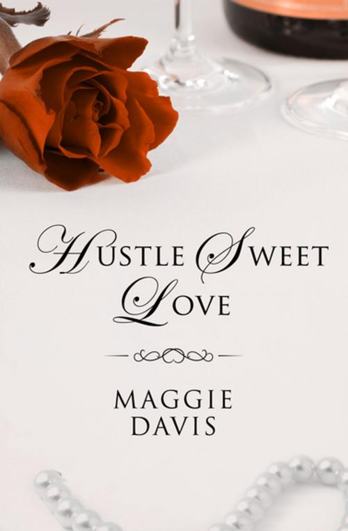 Cover of the book Hustle Sweet Love by Maggie Davis, Open Road Media