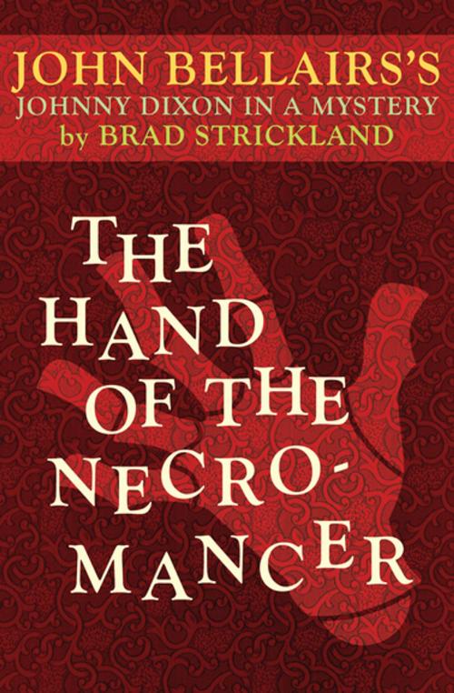 Cover of the book The Hand of the Necromancer by John Bellairs, Brad Strickland, Open Road Media