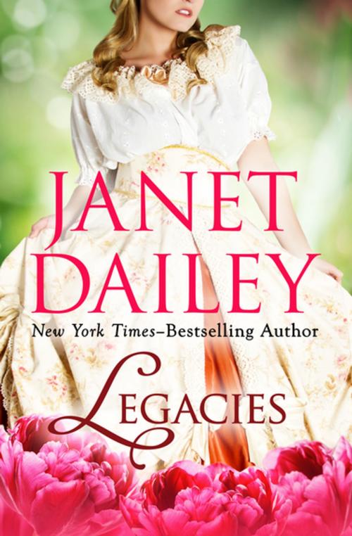 Cover of the book Legacies by Janet Dailey, Open Road Media