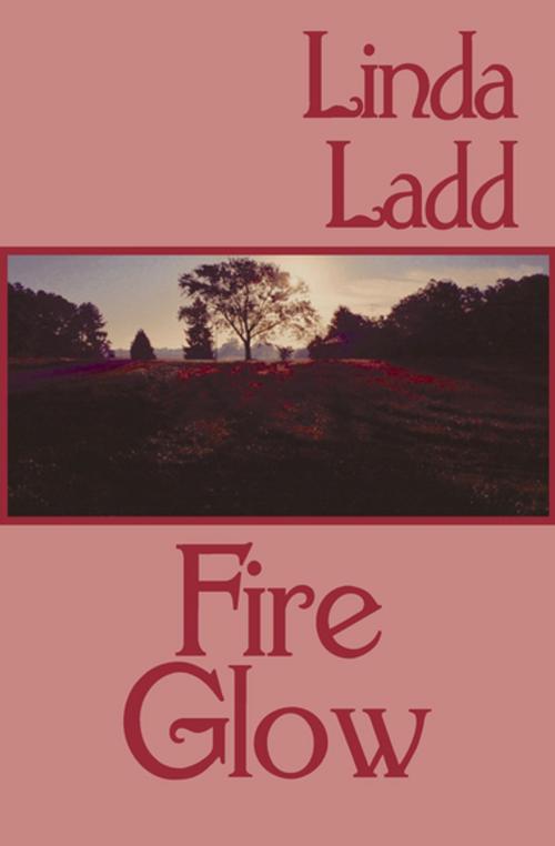 Cover of the book Fire Glow by Linda Ladd, Open Road Media