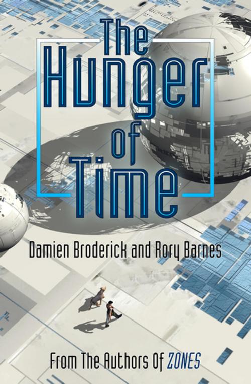 Cover of the book The Hunger of Time by Damien Broderick, Rory Barnes, Open Road Media