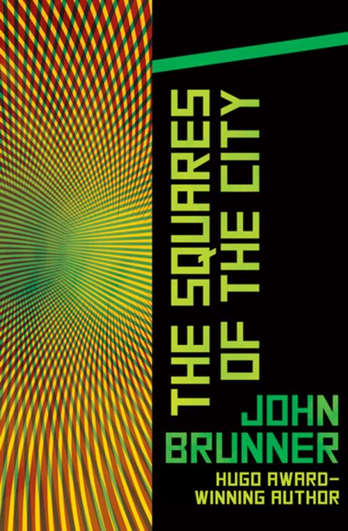 Cover of the book The Squares of the City by John Brunner, Open Road Media