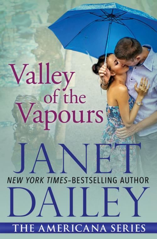 Cover of the book Valley of the Vapours by Janet Dailey, Open Road Media