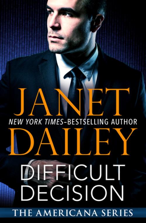 Cover of the book Difficult Decision by Janet Dailey, Open Road Media
