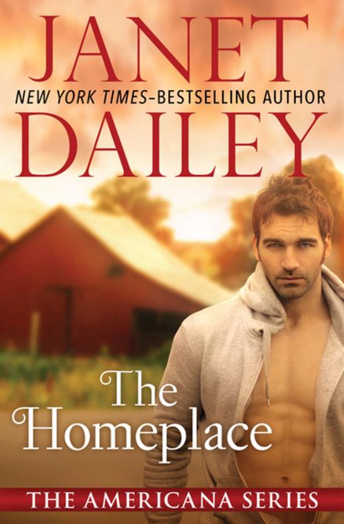 Cover of the book The Homeplace by Janet Dailey, Open Road Media