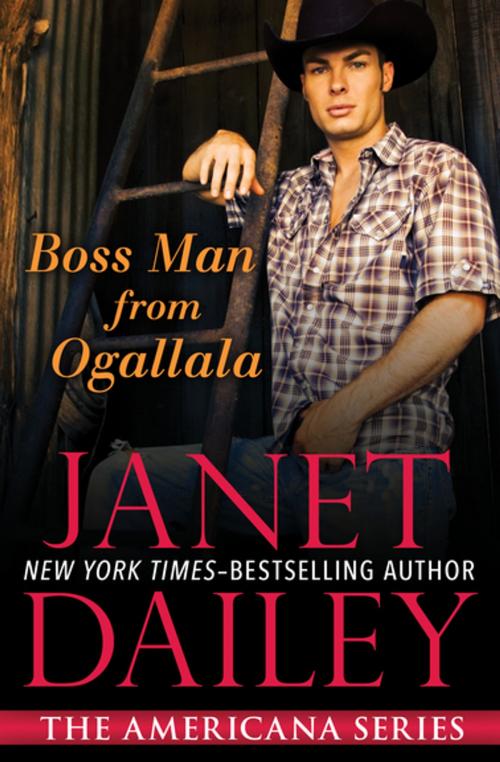 Cover of the book Boss Man from Ogallala by Janet Dailey, Open Road Media