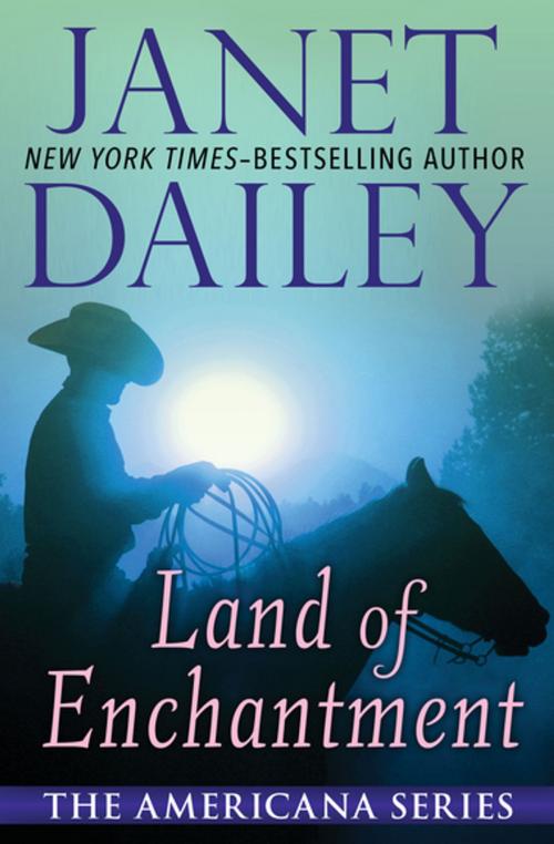 Cover of the book Land of Enchantment by Janet Dailey, Open Road Media