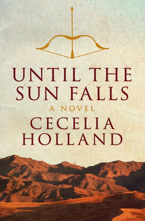 Cover of the book Until the Sun Falls by Cecelia Holland, Open Road Media
