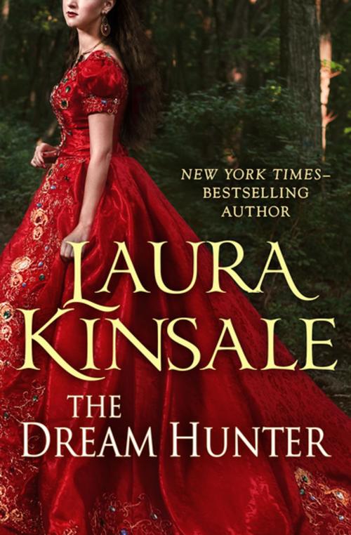 Cover of the book The Dream Hunter by Laura Kinsale, Open Road Media