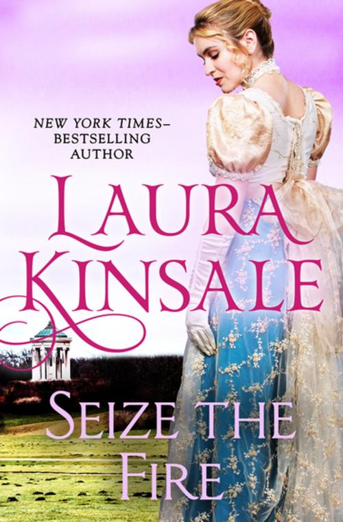 Cover of the book Seize the Fire by Laura Kinsale, Open Road Media