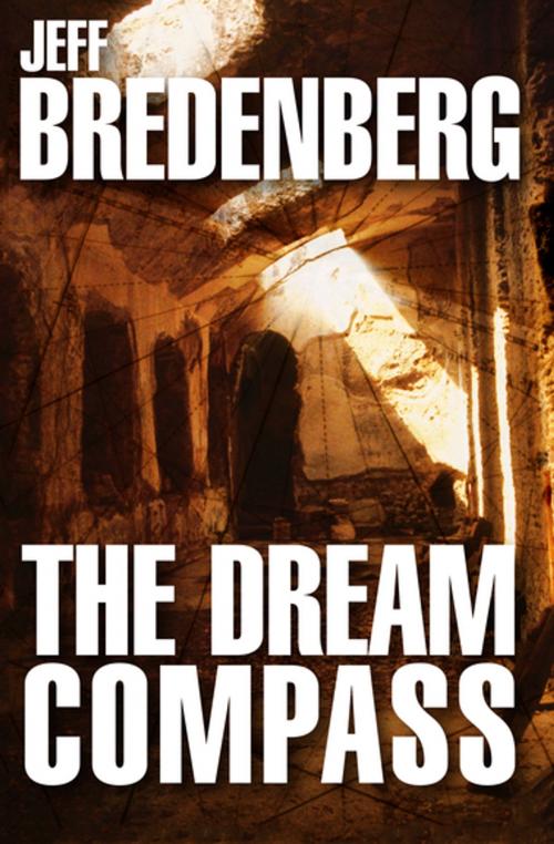 Cover of the book The Dream Compass by Jeff Bredenberg, Open Road Media