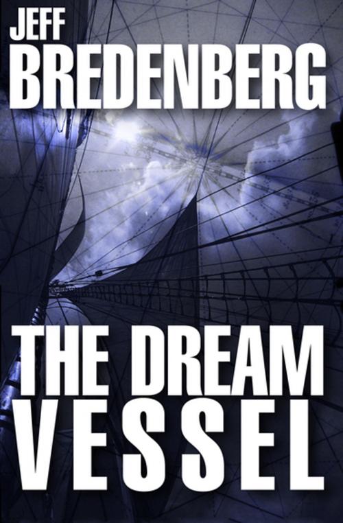 Cover of the book The Dream Vessel by Jeff Bredenberg, Open Road Media