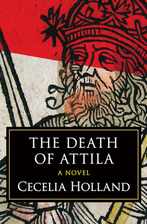 Cover of the book The Death of Attila by Cecelia Holland, Open Road Media