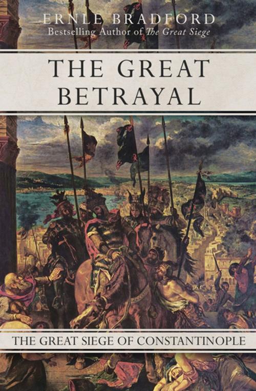 Cover of the book The Great Betrayal by Ernle Bradford, Open Road Media