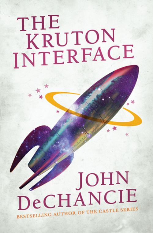 Cover of the book The Kruton Interface by John DeChancie, Open Road Media