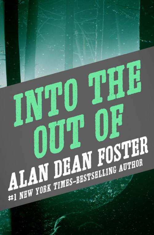 Cover of the book Into the Out Of by Alan Dean Foster, Open Road Media
