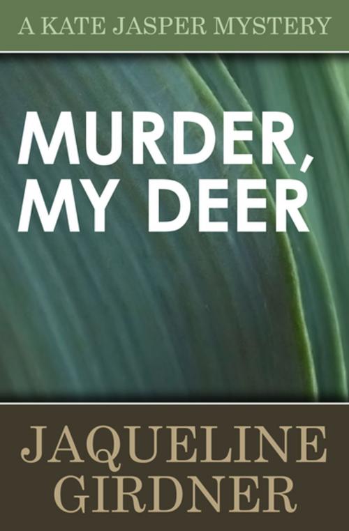Cover of the book Murder My Deer by Jaqueline Girdner, Open Road Media