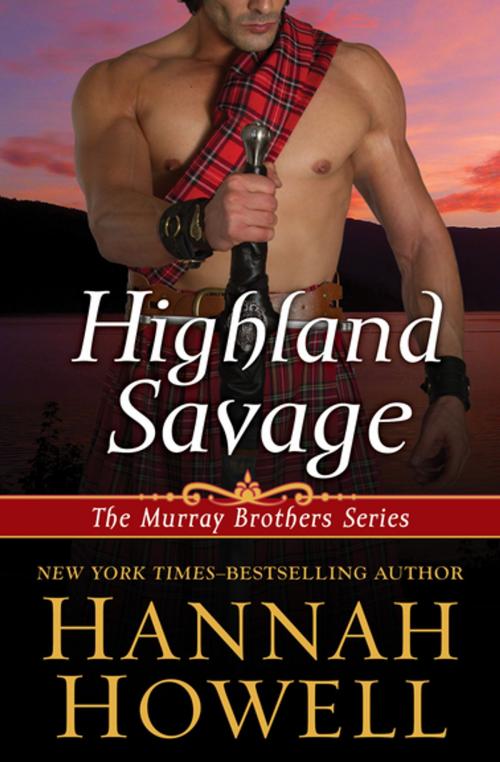 Cover of the book Highland Savage by Hannah Howell, Open Road Media