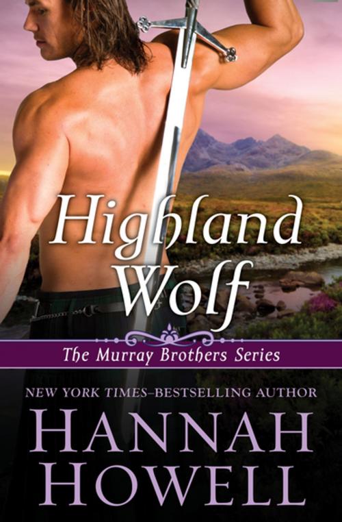 Cover of the book Highland Wolf by Hannah Howell, Open Road Media
