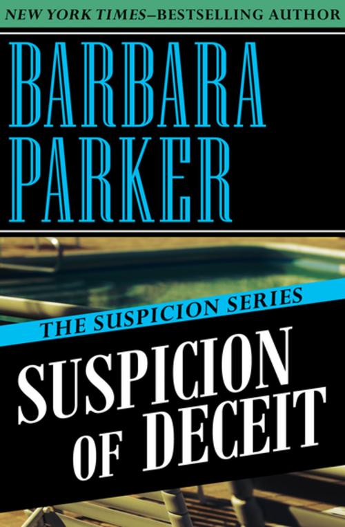 Cover of the book Suspicion of Deceit by Barbara Parker, Open Road Media