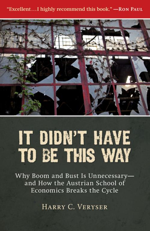 Cover of the book It Didn't Have to Be This Way by Harry C. Veryser, Intercollegiate Studies Institute (ORD)
