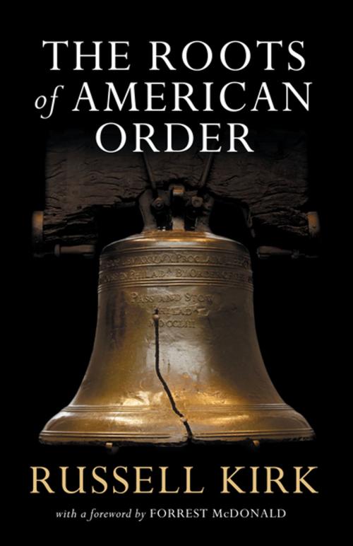 Cover of the book The Roots of American Order by Russell Kirk, Intercollegiate Studies Institute (ORD)