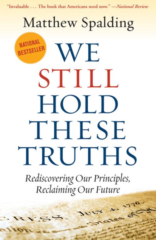 Cover of the book We Still Hold These Truths by Matthew Spalding, Intercollegiate Studies Institute (ORD)
