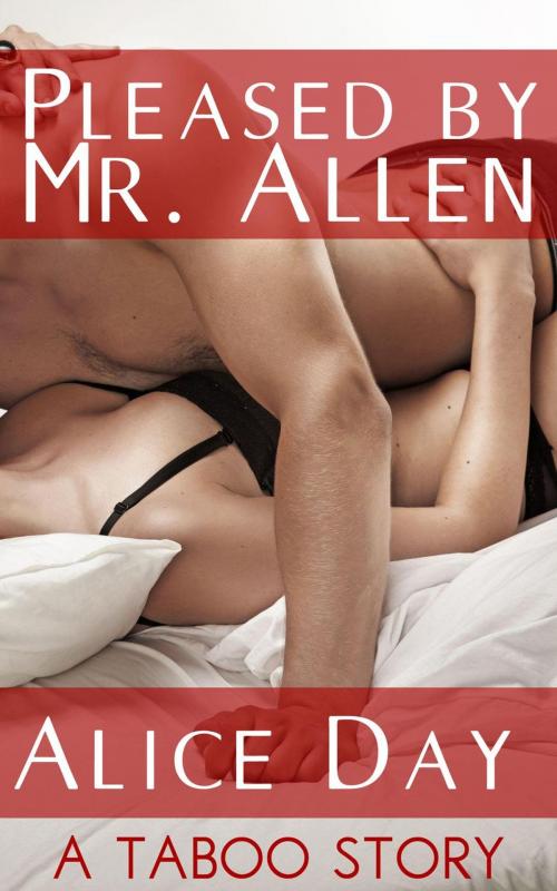Cover of the book Pleased by Mr. Allen by Alice Day, Big Hands Publishing