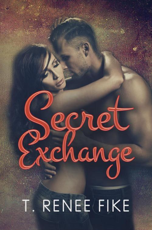 Cover of the book Secret Exchange by T. Renee Fike, T. Renee Fike