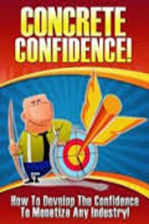 Cover of the book Concrete Confidence by Jack Sloane, Jack Sloane