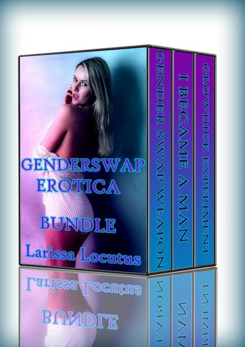 Cover of the book Gender Swap Erotic Bundle! (Feminization, Gender Transformation, Transgender Erotica) by Laura Locutus, Larissa Coltrane