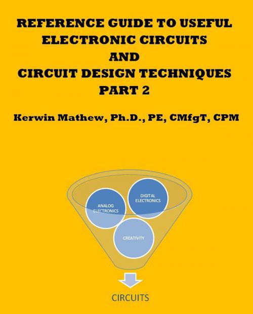 Cover of the book Reference Guide To Useful Electronic Circuits And Circuit Design Techniques - Part 2 by Kerwin Mathew, Kerwin Mathew