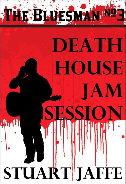 Cover of the book Death House Jam Session by Stuart Jaffe, Stuart Jaffe